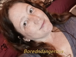 Boredndangerous