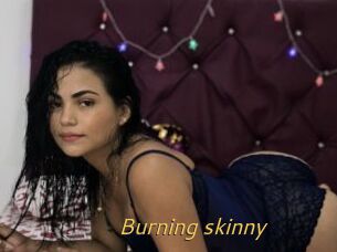 Burning_skinny