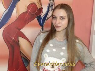 Evetenderness