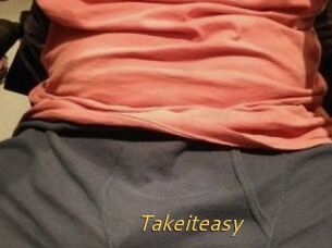 Takeiteasy